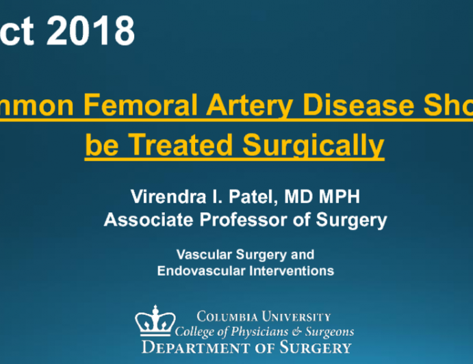 Debate: Common Femoral Artery Disease Should be Treated Surgically!