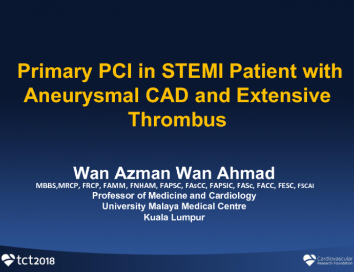 Malaysia Presents to Ukraine: Primary PCI in STEMI Patient With Aneurysmal CAD and Extensive Thrombus(With Case Studies)