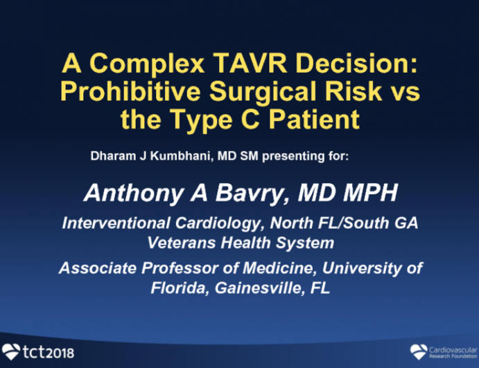 Case #1: A Complex TAVR Decision: Prohibitive Surgical Risk vs The Type C Patient