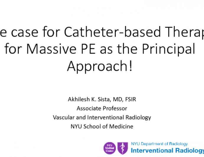 The Case for Catheter-based Therapy for Massive PE as the Principal Approach!