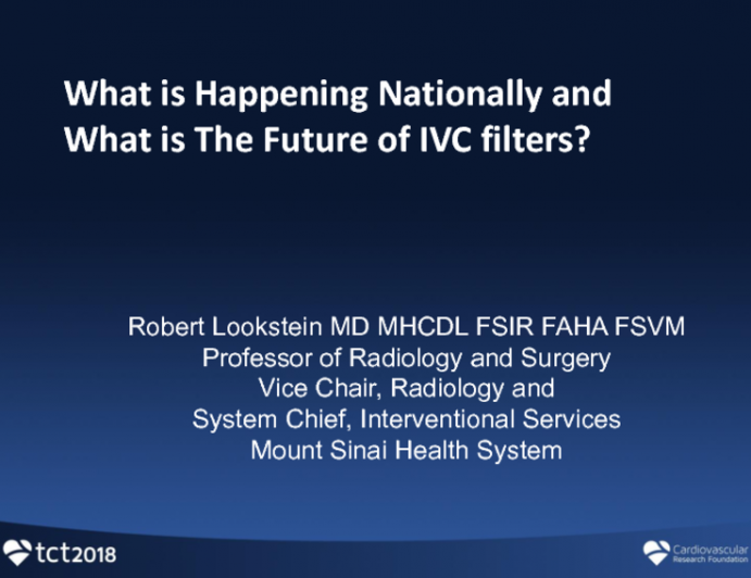 Special Topic: What is Happening Nationally and What is the Future of IVC Filters?