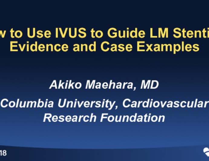 How to Use IVUS to Guide LM Stenting: Evidence and Case Examples