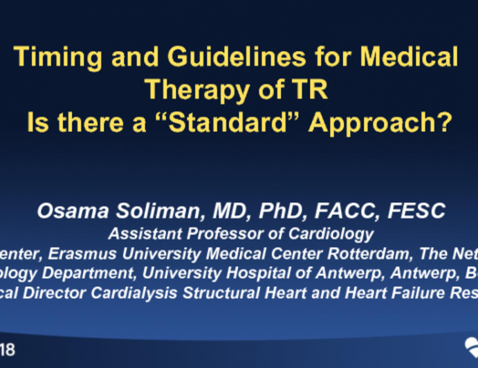 Timing and Guidelines for Medical Therapy of TR – Is there a “Standard” Approach?