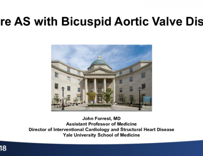 #5 The Road to Perdition… Severe AS With “Complex” Bicuspid Valve Disease - Case Presentation