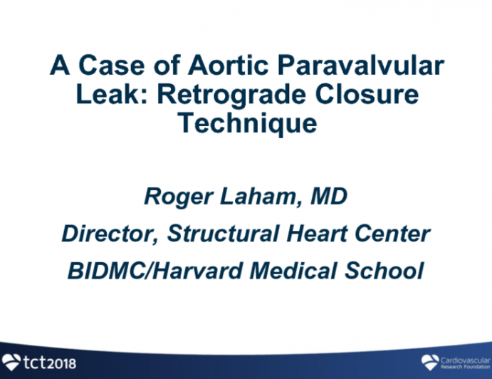 Case #1: A Case of Aortic Paravalvular Leak: Retrograde Closure Technique