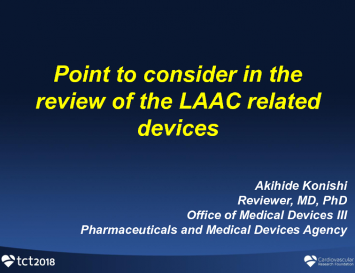 Point to Consider in the Review of the LAAC Related Devices: Japanese Regulatory View: PMDA