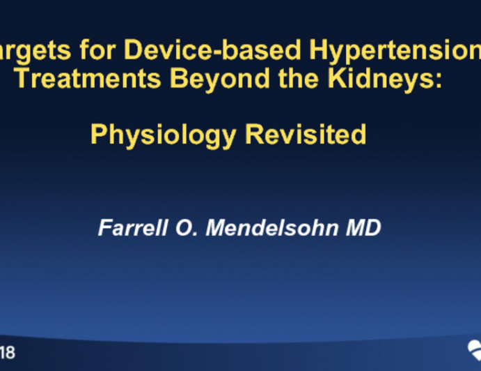 Targets for Device-Based Hypertension Treatments Beyond the Kidneys: Physiology Revisited