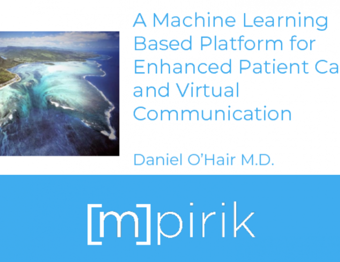 A Machine Learning Based Platform for Enhanced Patient Care and Virtual Communication: (M)Pirik