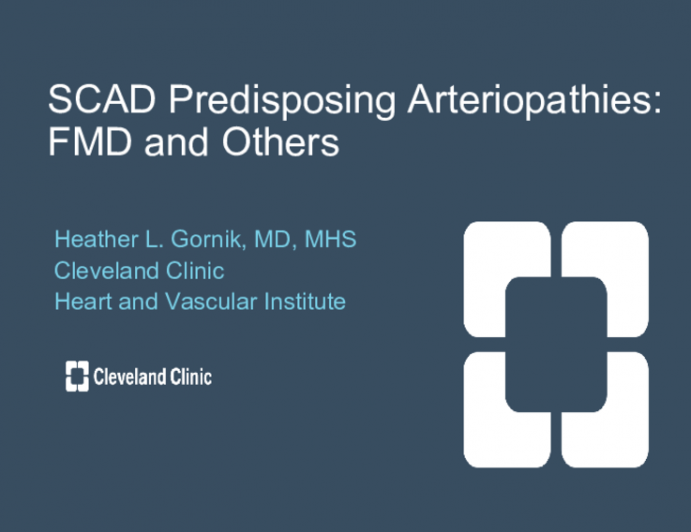 SCAD Predisposing Arteriopathies: FMD and Others