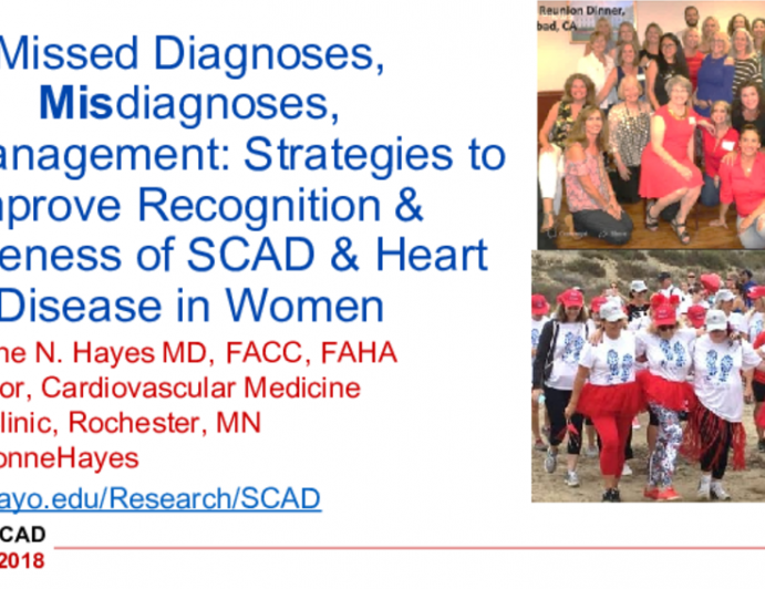 Missed Diagnoses, Misdiagnoses,  Mismanagement: Strategies to Improve Recognition & Awareness of SCAD & Heart Disease in Women