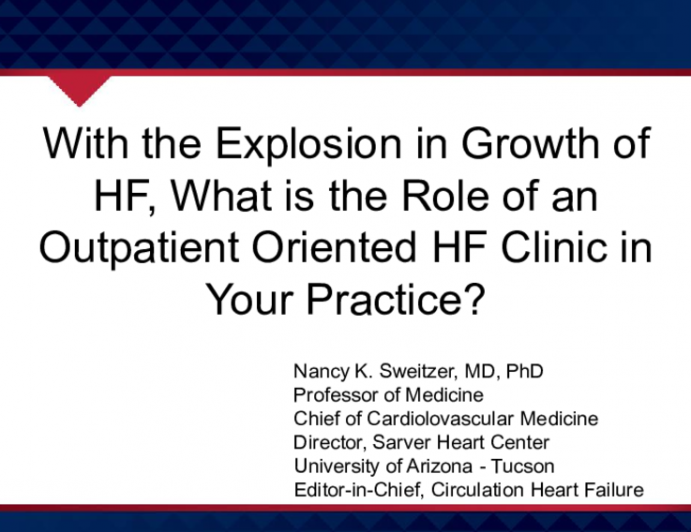 With the Explosion in Growth of HF, What is the Role of an Outpatient Oriented HF Clinic in Your Practice?