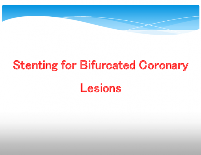 Stenting for Bifurcated Coronary Lesions 