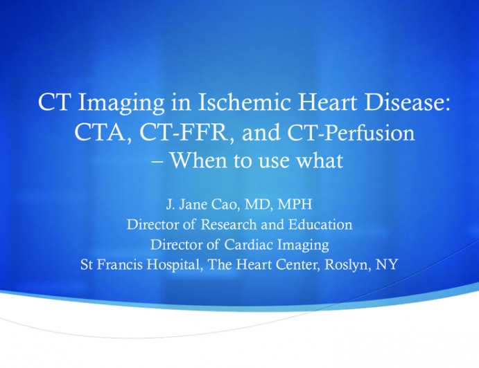 CT Imaging in Ischemic Heart Disease: CTA, CT-FFR, and CT-Perfusion – When to use what