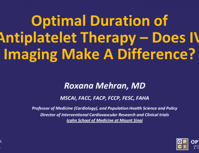 Optimal Duration of Antiplatelet Therapy – Does IV Imaging Make A Difference?