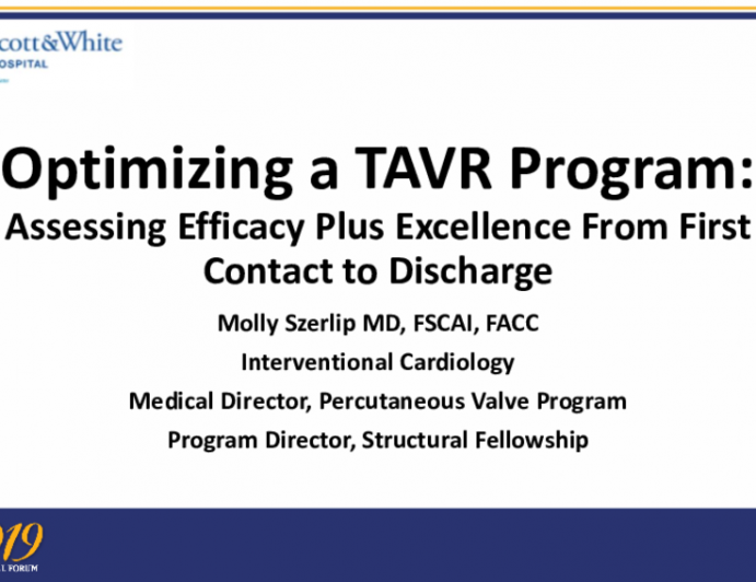Optimizing a TAVR Program:Assessing Efficacy Plus Excellence From First Contact to Discharge 