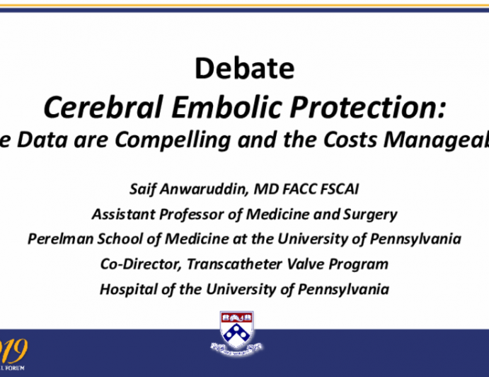 Debate Cerebral Embolic Protection: The Data are Compelling and the Costs Manageable