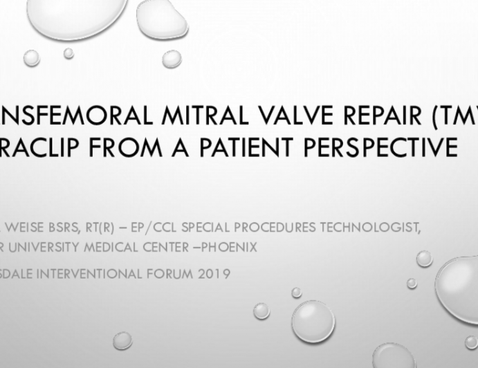 Transfemoral Mitral Valve Repair (TMVR): MitraClip from a Patient Perspective