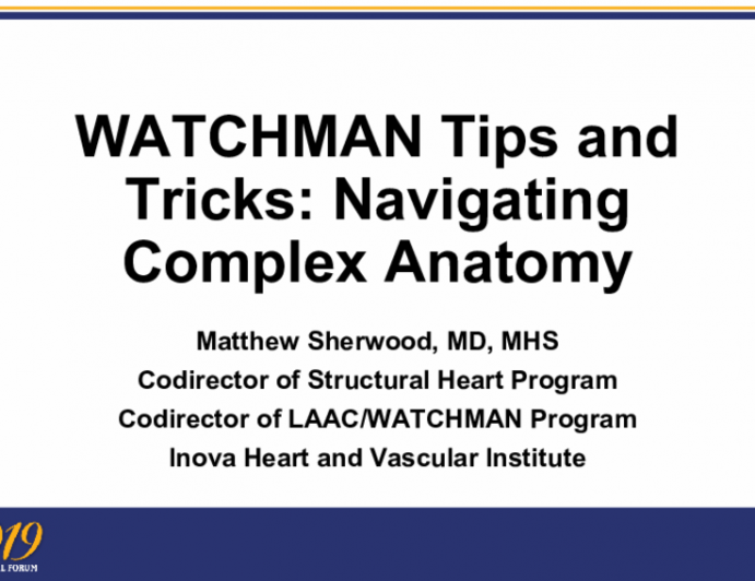 WATCHMAN Tips and Tricks: Navigating Complex Anatomy