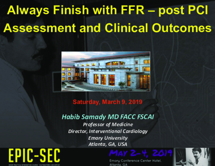 Always Finish with FFR – post PCI Assessment and Clinical Outcomes 