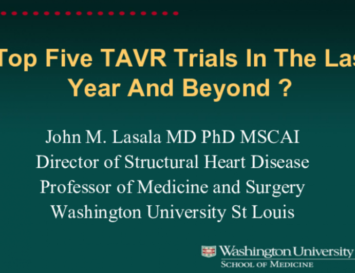 Top Five TAVR Trials In The Last Year And Beyond ?