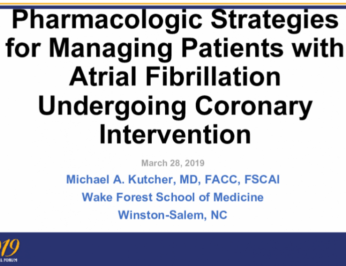 Pharmacologic Strategies for Managing Patients with Atrial Fibrillation Undergoing Coronary Intervention
