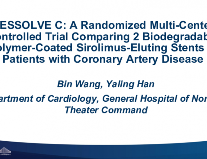 DESSOLVE C: A Randomized Multi-Center Controlled Trial Comparing 2 Biodegradable Polymer-Coated Sirolimus-Eluting Stents in Patients with Coronary Artery Disease