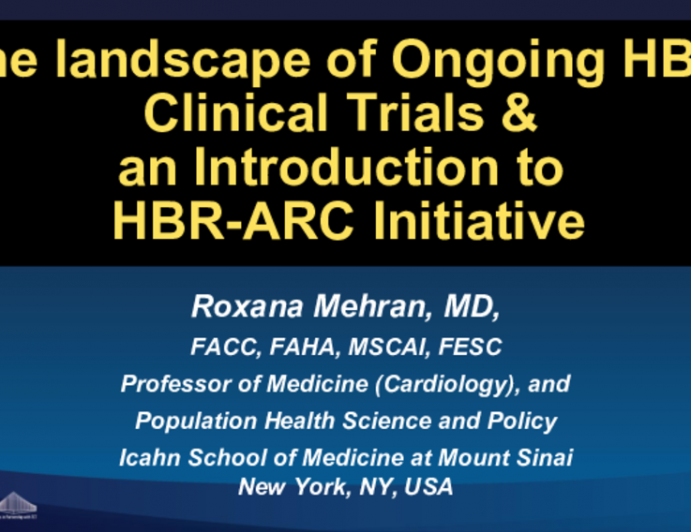 The landscape of Ongoing HBR Clinical Trials & an Introduction to HBR-ARC Initiative