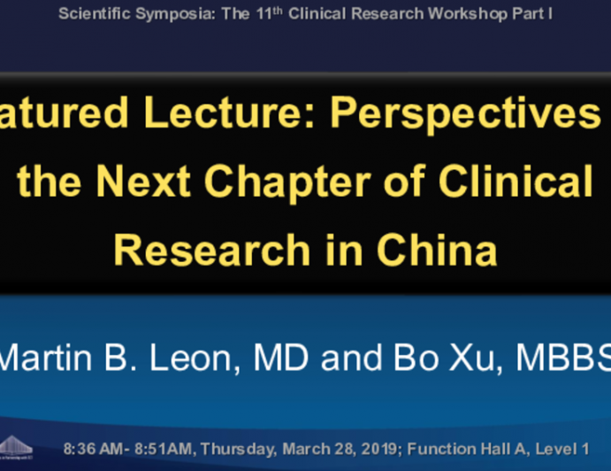 Featured Lecture: Perspectives on the Next Chapter of Clinical Research in China