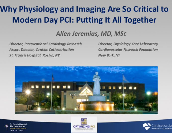 Why Physiology and Imaging Are So Critical to Modern Day PCI: Putting It All Together