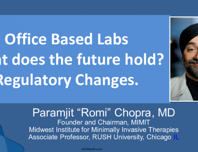 Office Based Labs What does the future hold?Regulatory Changes.