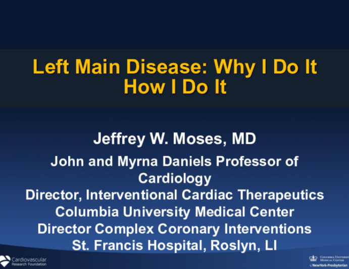 Left Main Disease: Why I Do It How I Do It