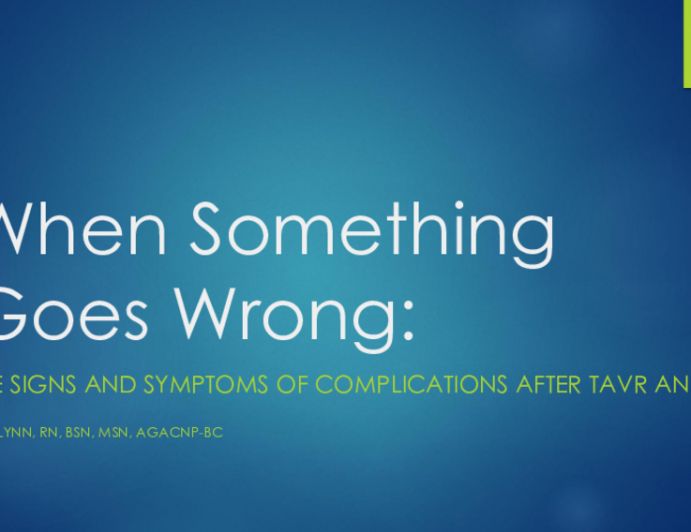 When Something Goes Wrong:Subtle Signs and Symptoms of Complications after tavr and tmvr