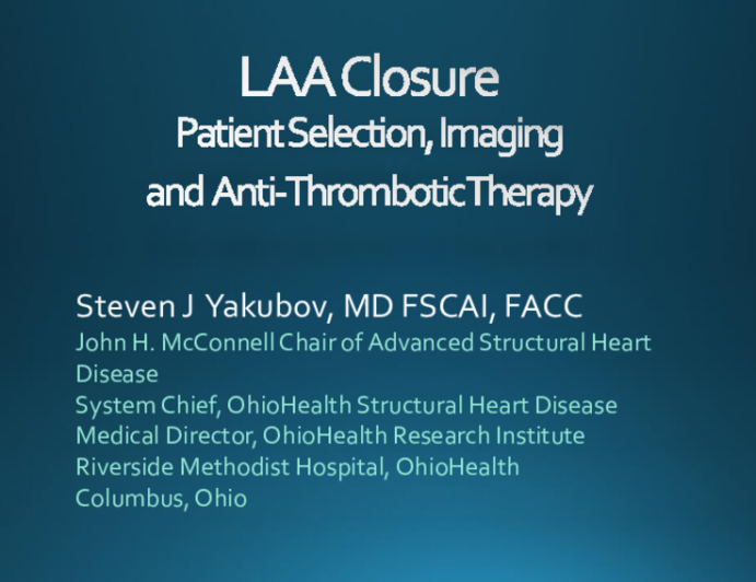 LAA Closure Patient Selection, Imaging and Anti-Thrombotic Therapy