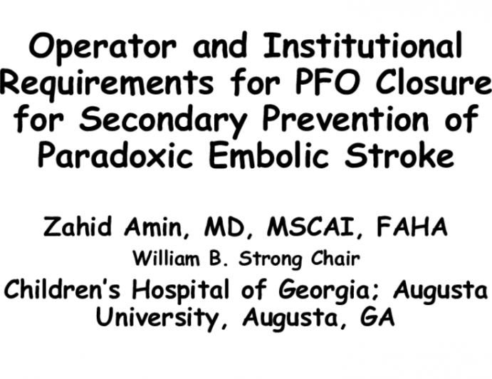 Operator and Institutional Requirements for PFO Closure for Secondary Prevention of Paradoxical Embolic Stroke