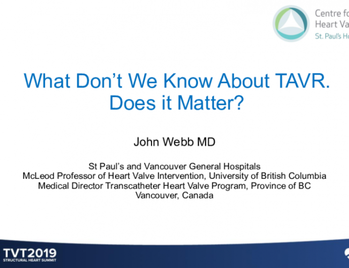 What Don’t We Know About TAVR (Coronary Access, Heart Block, Thrombosis, Durability, Repeatability)? Does it Matter?