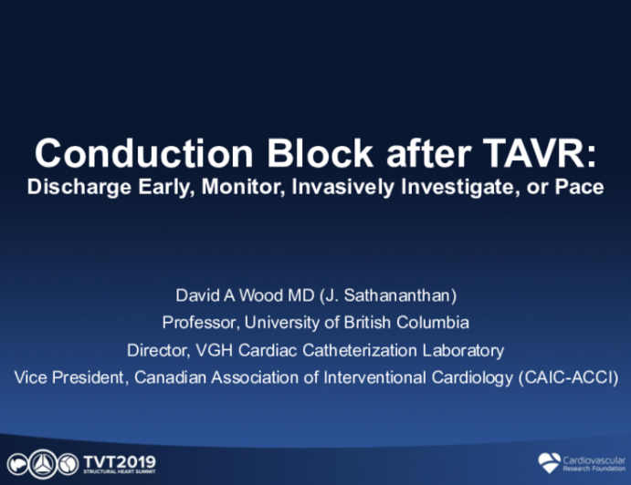 Conduction Block After TAVR: Do I Discharge Early, Monitor, Invasively Investigate, or Pace?