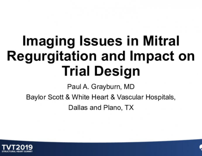 Plenary Lecture: Imaging Issues in Mitral Regurgitation and Impact on Trial Design