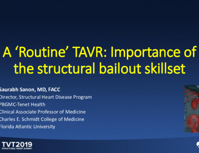 A 'Routine' TAVR: The Importance of the Structural Bailout Skill Set