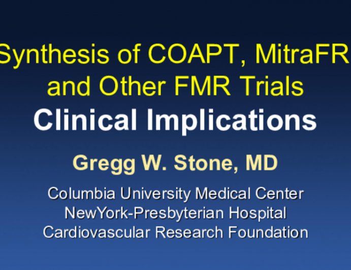 A Synthesis of COAPT, MitraFR, and Other FMR Trials: Clinical Implications