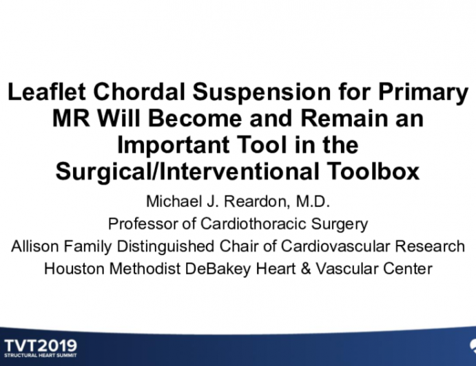 Leaflet Chordal Suspension for Primary MR Will Become and Remain an Important Tool in the Surgical/Interventional Toolbox