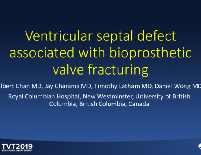 Ventricular Septal Defect Associated With Bioprosthetic Valve Fracturing