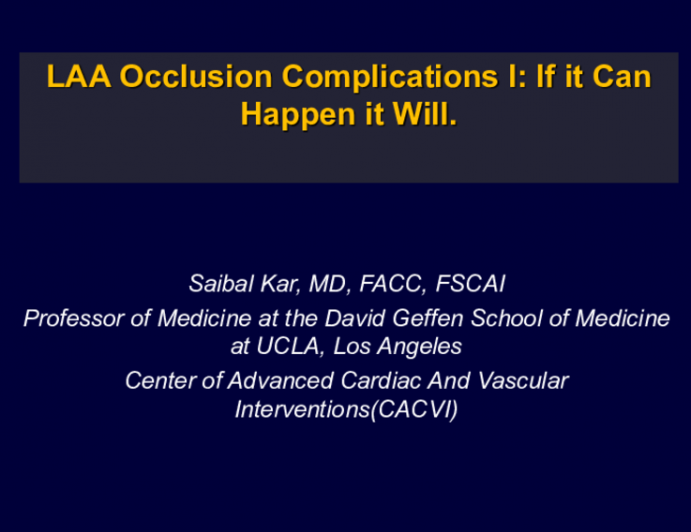 LAA Occlusion Complications I: If It Can Happen, It Will (With Case Examples)