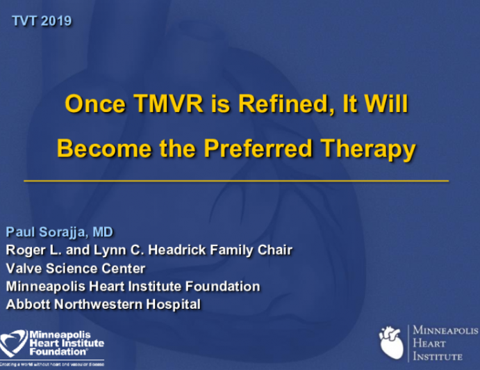 Once TMVR Is Refined, It Will Be the Preferred Therapy for Most MR Patients