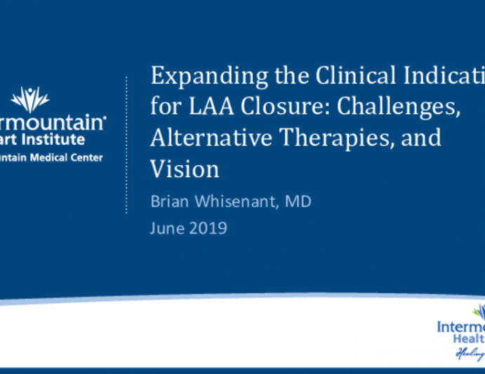 Expanding the Clinical Indications for LAA Closure: Challenges, Alternative Therapies, and Vision