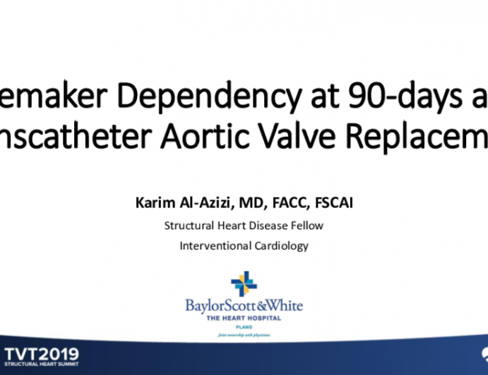 Pacemaker Dependency at 90 Days After Transcatheter Aortic Valve Replacement