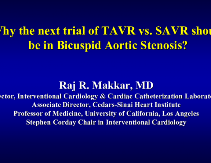 The Next TAVR vs. SAVR Randomized Trial Should Be in Patients With Bicuspid Aortic Valves