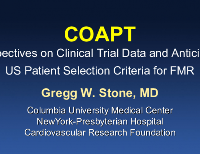 COAPT: Perspectives on Clinical Trial Data and Anticipated US Patient Selection Criteria for FMR