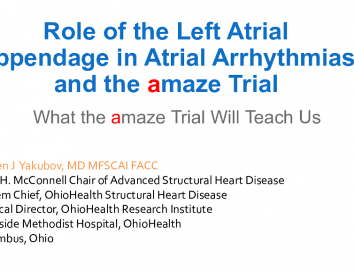 Role of the Left Atrial Appendage in Atrial Arrhythmias and the AMAZE Trial
