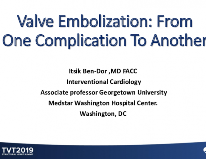 Valve Embolization: From One Complication to Another