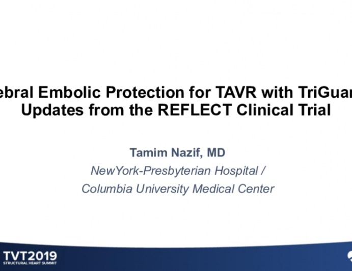 Cerebral Embolic Protection for TAVR With TriGuard 3: Updates From the REFLECT Clinical Trial